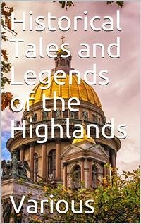 Historical Tales and Legends of the Highlands (eBook, PDF) - Various