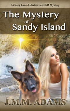 The Mystery of Sandy Island (A Casey Lane & Jackie Lee GSD Mystery, #1) (eBook, ePUB) - Adams, Jmm
