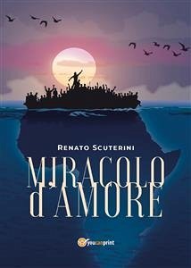 Miracolo d'amore (eBook, ePUB) - Scuterini, Renato