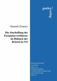 Die Abschaffung des Exequaturverfahrens im Rahmen der Brüssel Ia-VO Die Abschaffung des Exequaturverfahrens im Rahmen der Brüssel Ia-VO