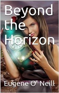 Beyond the Horizon (eBook, PDF) - O'neill, Eugene
