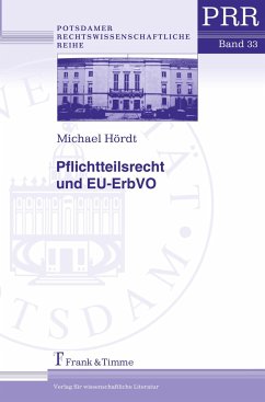 Pflichtteilsrecht und EU-ErbVO - Hördt, Michael