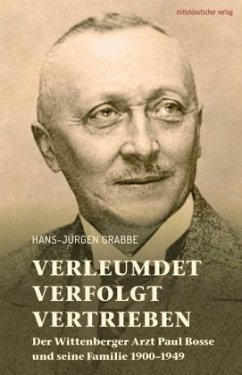 Verleumdet, verfolgt, vertrieben - Grabbe, Hans Jürgen