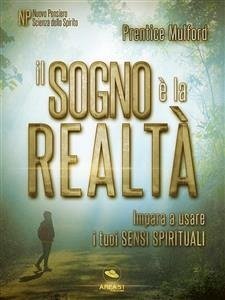 Il sogno è la realtà (eBook, ePUB) - Mulford, Prentice