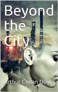 Beyond the City (eBook, PDF) - Conan Doyle, Arthur