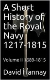 A Short History of the Royal Navy 1217-1815 / Volume II 1689-1815 (eBook, ePUB)