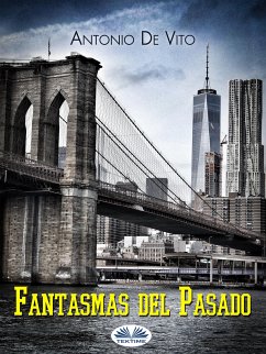 Fantasmas Del Pasado (eBook, ePUB) - Vito, Antonio De