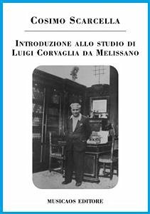 Introduzione allo studio di Luigi Corvaglia da Melissano (eBook, ePUB) - Scarcella, Cosimo