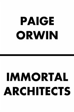 Immortal Architects (eBook, ePUB) - Orwin, Paige