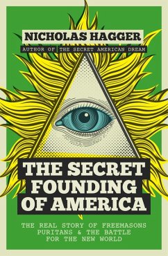 The Secret Founding of America (eBook, ePUB) - Hagger, Nicholas