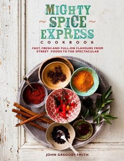 Mighty Spice Express Cookbook (eBook, ePUB) - Gregory Smith, John
