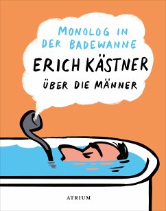 Monolog in der Badewanne (eBook, ePUB) - Kästner, Erich