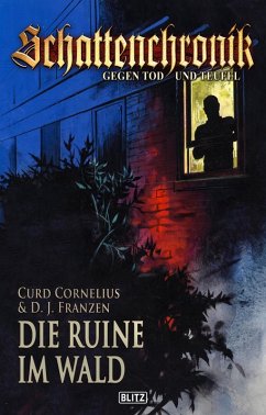 Schattenchronik - Gegen Tod und Teufel 03: Die Ruine im Wald (eBook, ePUB) - Cornelius, Curd; Franzen, D. J.
