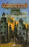 Schattenchronik - Gegen Tod und Teufel 04: Das Geistermädchen (eBook, ePUB)