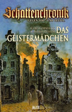 Schattenchronik - Gegen Tod und Teufel 04: Das Geistermädchen (eBook, ePUB) - Cornelius, Curd