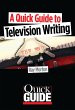 A Quick Guide to Television Writing... - Bild 1