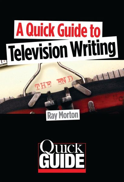 A Quick Guide to Television Writing (eBook, ePUB) A Quick Guide to Television Writing (eBook, ePUB)