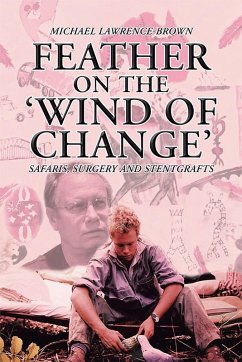 Feather on the 'Wind of Change' Safaris, Surgery and Stentgrafts (eBook, ePUB) - Lawrence-Brown, Michael