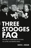 Three Stooges FAQ (eBook, ePUB) Three Stooges FAQ (eBook, ePUB)