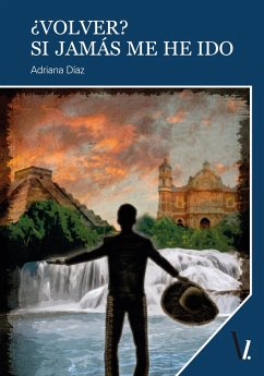 ¿Volver? Si jamás me he ido (eBook, ePUB) - Díaz, Adriana