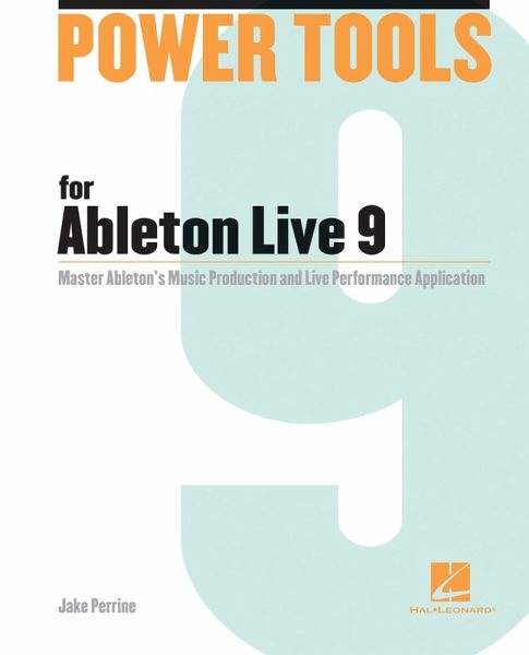 Power Tools for Ableton Live 9 (eBook, ePUB)