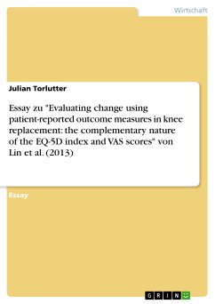 Essay zu "Evaluating change using patient-reported outcome measures in knee replacement: the complementary nature of the EQ-5D index and VAS scores" von Lin et al. (2013) (eBook, PDF)