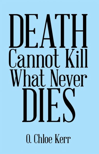 Death Cannot Kill What Never Dies (eBook, ePUB) Death Cannot Kill What Never Dies (eBook, ePUB)