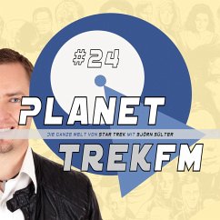 Planet Trek fm #24 - Die ganze Welt von Star Trek (MP3-Download) - Sülter, Björn