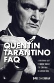 Quentin Tarantino FAQ (eBook, ePUB) Quentin Tarantino FAQ (eBook, ePUB)