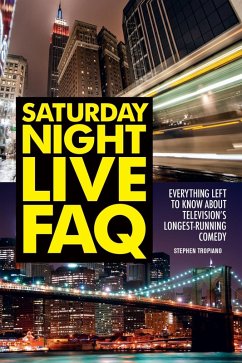 Saturday Night Live FAQ (eBook, ePUB) - Tropiano, Stephen