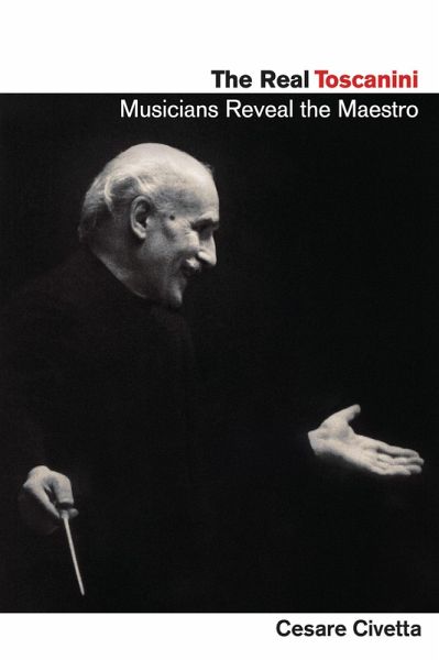 The Real Toscanini (eBook, ePUB) The Real Toscanini (eBook, ePUB)