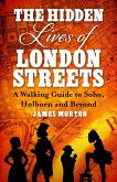 The Hidden Lives of London Streets (eBook, ePUB)