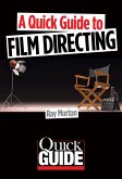 Quick Guide to Film Directing (eBook, ePUB) Quick Guide to Film Directing (eBook, ePUB)