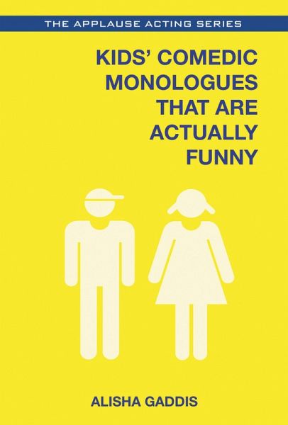 Kids' Comedic Monologues That Are Actually Funny (eBook, ePUB) Kids' Comedic Monologues That Are Actually Funny (eBook, ePUB)