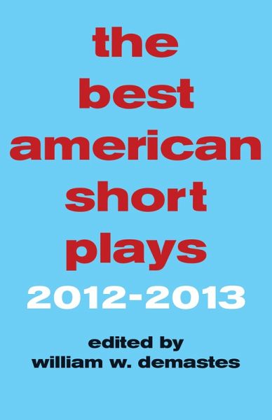 The Best American Short Plays 2012-2013 (eBook, ePUB) The Best American Short Plays 2012-2013 (eBook, ePUB)
