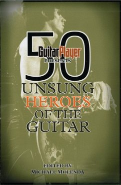 Cover Guitar Player Presents 50 Unsung Heroes of the Guitar (eBook, ePUB)