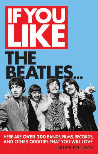If You Like the Beatles... (eBook, ePUB) If You Like the Beatles... (eBook, ePUB)