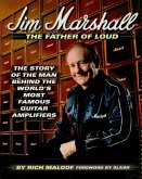 Jim Marshall - The Father of Loud (eBook, ePUB) Jim Marshall - The Father of Loud (eBook, ePUB)