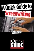 Quick Guide to Screenwriting (eBook, ePUB) Quick Guide to Screenwriting (eBook, ePUB)