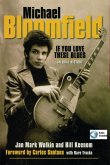 Michael Bloomfield: If You Love These Blues (eBook, ePUB)