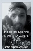 Inside the Life and Mind of an Autistic Sufferer (eBook, ePUB)