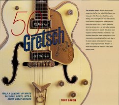 50 Years of Gretsch Electrics (eBook, ePUB) - Bacon, Tony