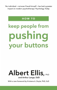 How to Keep People From Pushing Your Buttons (eBook, ePUB) - Ellis, Albert; Lange, Arthur