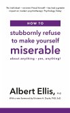 How to Stubbornly Refuse to Make Yourself Miserable (eBook, ePUB)