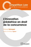 L&quote;innovation prédatrice en droit de la concurrence (eBook, ePUB)