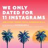 We Only Dated for 11 Instagrams (eBook,... - Bild 1
