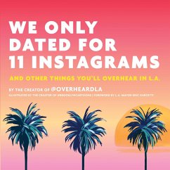 We Only Dated for 11 Instagrams (eBook, ePUB) - Margolis, Jesse