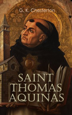 Saint Thomas Aquinas (eBook, ePUB) - Chesterton, G. K.