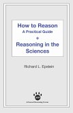 How to Reason + Reasoning in the Sciences (eBook, PDF)