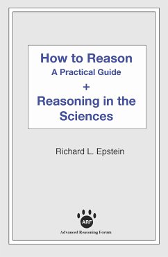 How to Reason + Reasoning in the Sciences (eBook, PDF) - Epstein, Richard L